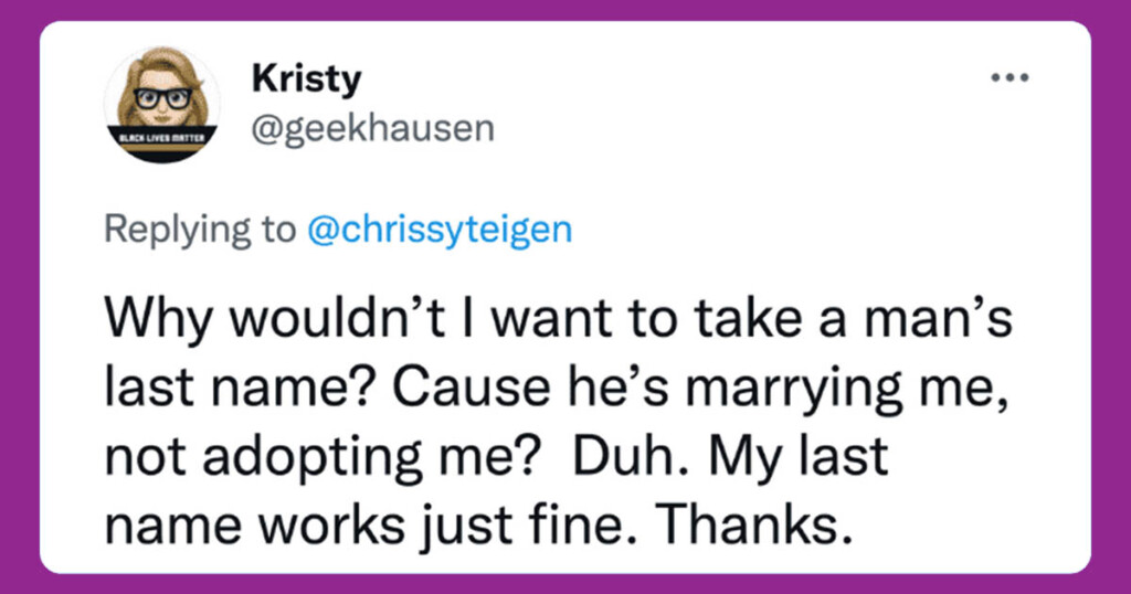 Women Share Why They Didn T Take Their Husband S Last Name Tweets