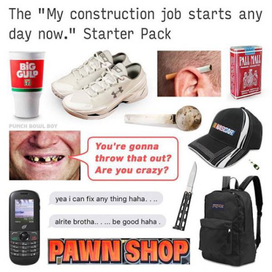 my construction job starts any day now starter pack meme, funny my construction job starts any day meme, starter pack meme, starter pack memes, funny starter pack meme, funny starter pack memes, the starter pack meme, funny starter pack picture, funny starter pack pictures, starter pack picture, starter pack pictures, funny starter pack, funny starter packs, hilarious starter pack meme, hilarious starter pack memes