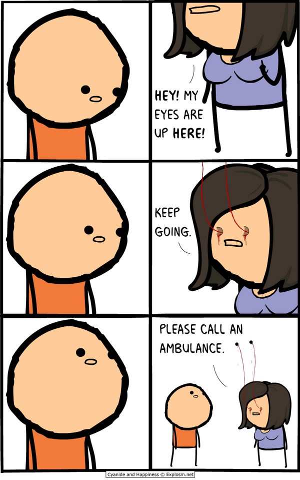 funny photo of comic by cyanide and explosm about eyes being up here