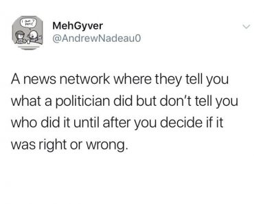 A news network where they tell you what a politician did but don’t tell you who did it until after you decide if it was right or wrong, funniest tweets, funny tweets, best tweets, top tweets, tweets, tweet, top tweet, best tweet, funny tweet, funniest tweet, hilarious tweets, very funny tweets