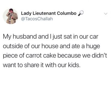 ate carrot cake in the car, didn't want to share with kids, funniest tweets, funny tweets, best tweets, top tweets, tweets, tweet, top tweet, best tweet, funny tweet, funniest tweet, hilarious tweets, very funny tweets