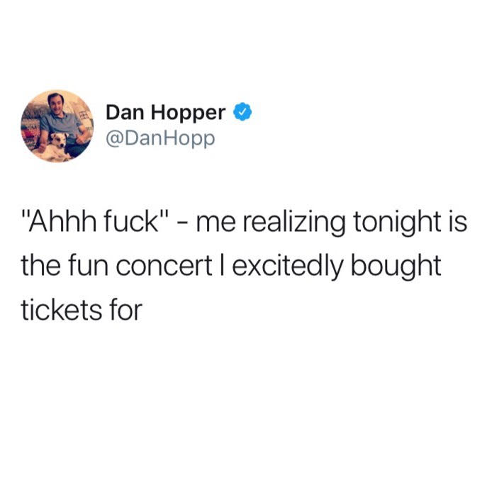 ahhh fuck, concert tickets, funniest tweets, funny tweets, best tweets, top tweets, tweets, tweet, top tweet, best tweet, funny tweet, funniest tweet, hilarious tweets, very funny tweets