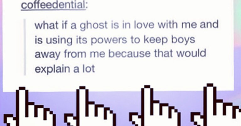 25 Weird Yet Relatable Tumblr Posts About Dating