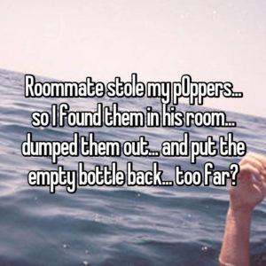 Roommates, roommates who steal things, crazy roommate stories, worst roommates, roommate nightmares, weird roommates, weird roommate confessions, people talk about their weirdest roommates, Whisper, confessions, relationship confessions, marriage secrets, relationships, girlfriends, boyfriends, dating confessions, people share, stories, private stories, trending sexy stories, whisper stories, embarrassing moments, viral stories, shareable, intimate moments, most-read stories, whisper originals, people confess, secrets, people share secrets,