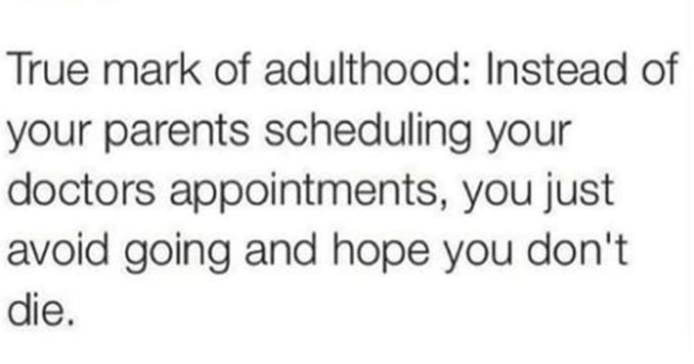 Life lessons, adulting, being an adult, things you learn about adulting, things you wish you knew about adulting, adulting is hard, how to adult, why is adulting so hard, jokes about adulting, adulting tweets, adulting memes, the struggle is real, adulting struggles, things no one told us about being an adult, being an adult means, adult jokes