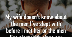 Husbands Confess The Craziest Secrets They Keep From Their Wives