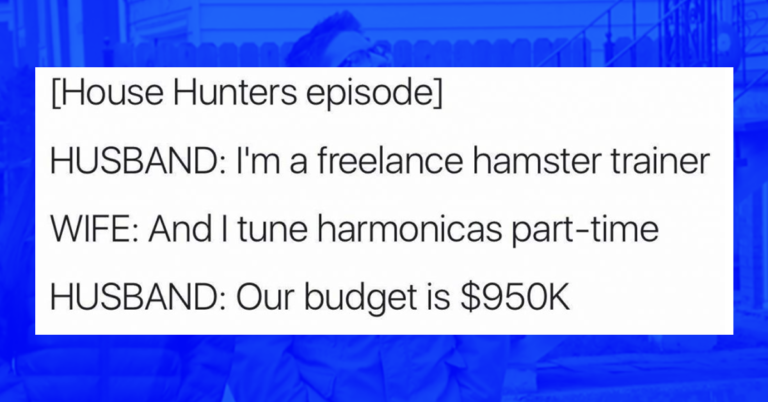 17 Jokes About ‘Those’ Couples On House Hunters Whose Lives Make Zero Sense