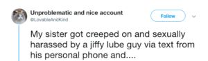 Woman gets harassed by jiffy lube employee, jiffy lube, harassment, sexual harassment, woman harassed by employee, woman shuts down harasser, creepy guys, guy creeps on customer at jiffy lube, creepy dudes, harassment, women clap back, woman shuts down jiffy lube employee, twitter stories, viral twitter thread, tweets, trending tweets, crazy twitter stories, badass women,