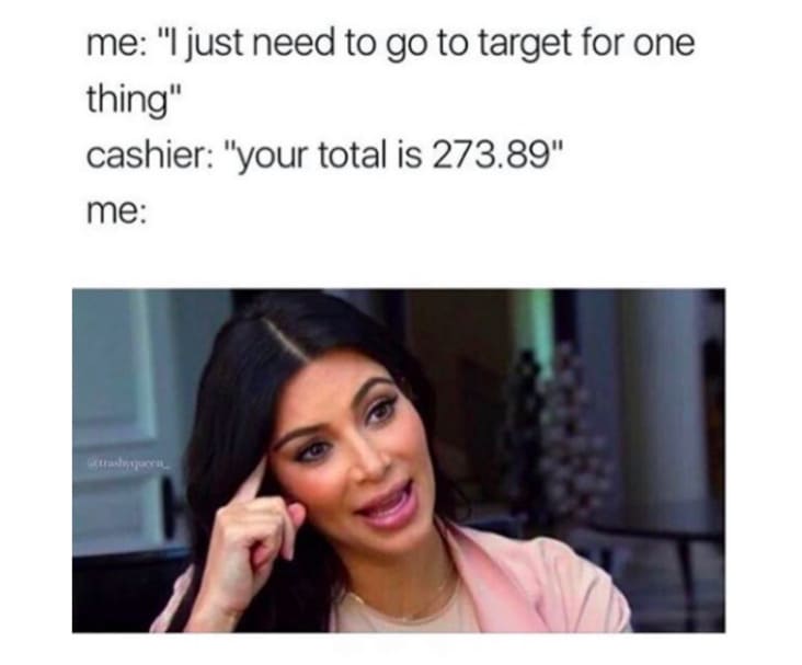 19 Memes For Anyone Who Spends Money Faster Than They Make It