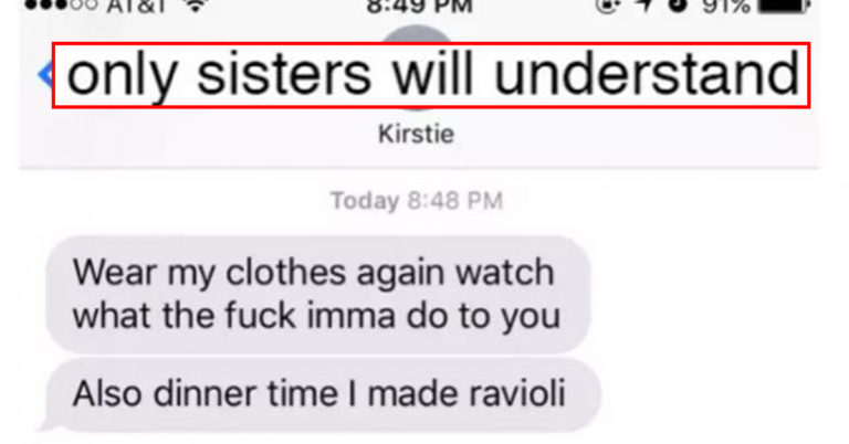 28 Memes You’ll Want To Screenshot And Share With Your Sister Immediately