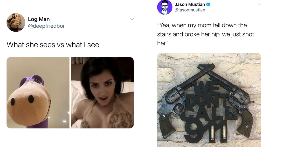 funny tweets - what she sees when my mom fell we shot her