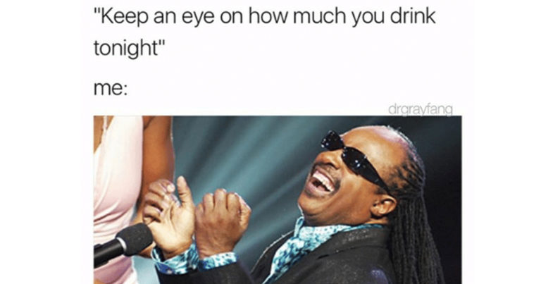 23 Hilarious Drinking Memes For Anyone Who Has A Borderline Drinking Problem