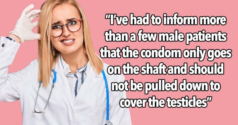 33 Doctors & Nurses Share The Dumbest Things Patients Have Ever Said To Them