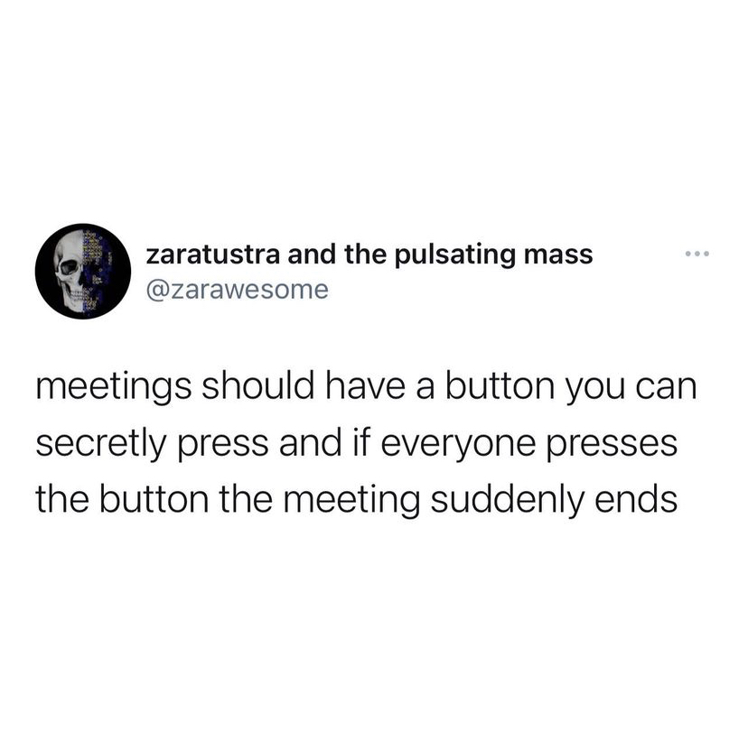 work memes - meetings should have button suddenly end