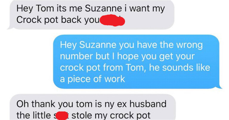 Woman Texts Wrong Number Demanding Crockpot Back From Her Ex And Tells Her Wild Breakup Story