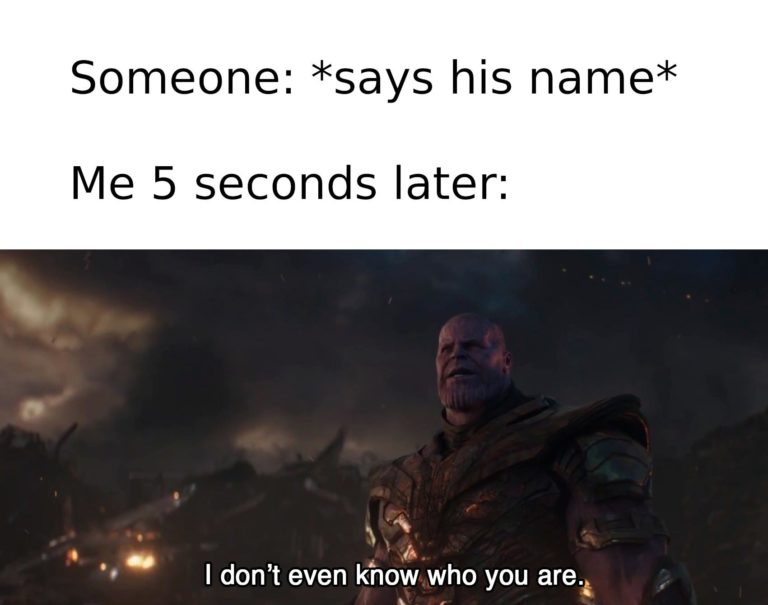 13 Memes For Anyone Whose Can't Remember Names At All