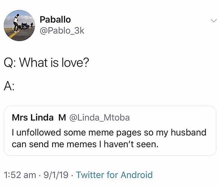what is love meme, unfollowed so husband could send love meme, love meme, love memes, meme about love, memes about love, funny love meme, funny love memes, lover meme, lover memes, I love you meme, i love you memes, meme love, memes love, meme on love, memes on love, love and affection meme, love and affection memes, wholesome love meme, wholesome love memes, funny i love you memes, funny i love you meme, love memes for him, love meme for him, love memes for her, love meme for her, wholesome memes love, wholesome meme love, i love you memes for him, love and support meme, i love you meme for her, funny love memes for him, funny love meme for her, funny love memes for her, cute i love you memes, cute i love you meme, sweet love memes, sweet love meme, love wholesome memes, love wholesome meme