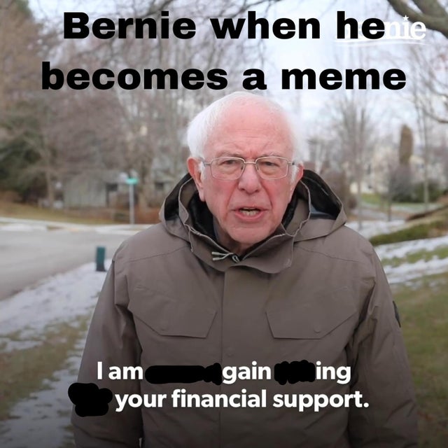 I Am Once Again Asking For Your Financial Support bernie sanders meme, bernie sanders meme, bernie meme