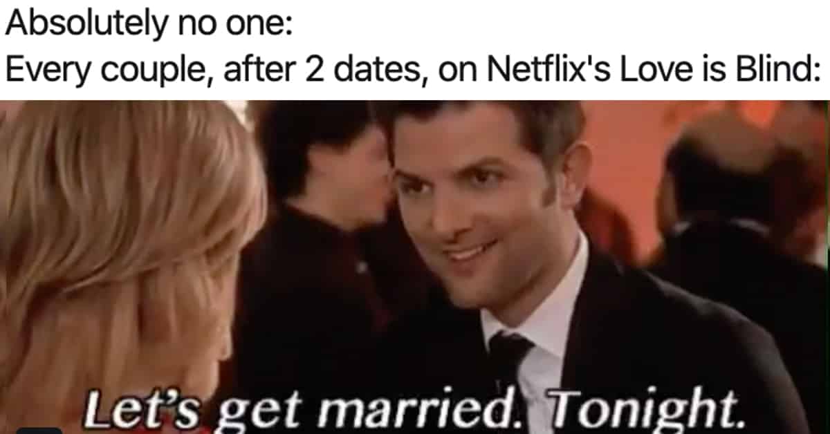 Just 30 Funny Tweets About Netflix's Chaotic New Show “Love Is Blind”