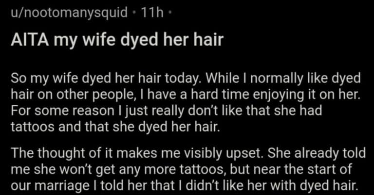 Man Asks If He’s Wrong To Get Upset At Wife For Dyeing Her Hair When She Knew He Didn’t Like It