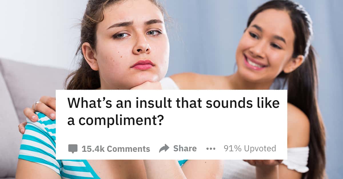 insults that sounds like compliments, southern insults that sounds like compliments