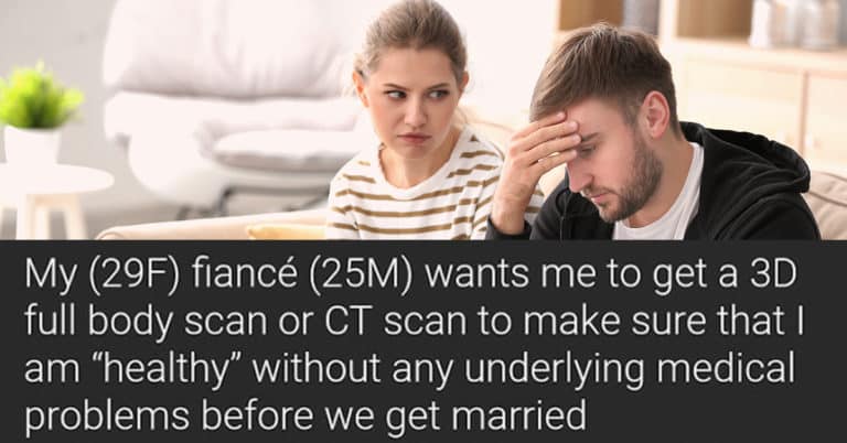 Woman’s Fiancé Demands She Get Full CT Scan Before Marriage To Prove She’s Healthy