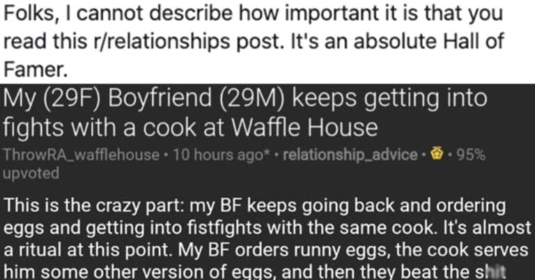 Woman Asks For Advice About Boyfriend Who Won’t Stop Fighting A Waffle House Cook