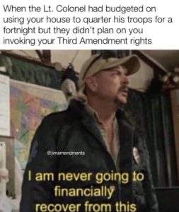 Time To Learn Your Third Amendment Rights (30 3rd Amendment Memes)