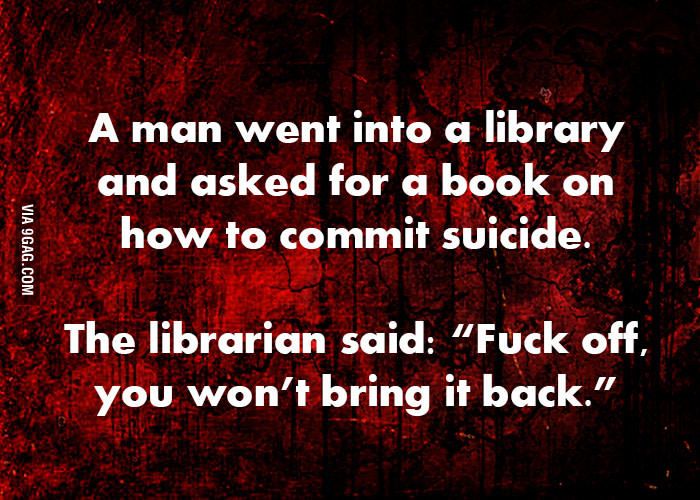librarian wont return book suicide joke dark joke