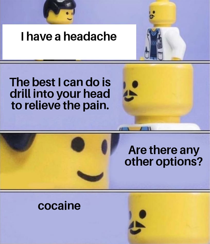 drill hole in head to relieve headache meme, drill hole in head lego doctor meme