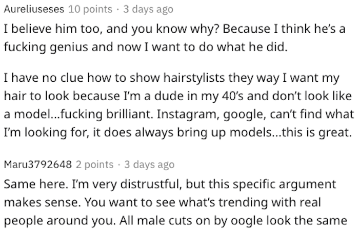 Did my (29F) boyfriend (34M) really make a Tinder account to to view men's haircuts?, my boyfriend says his tinder account is for haircuts, is my boyfriend using tinder for haircuts, is my boyfriend using tinder for haircuts?, boyfriend says he is using tinder for haircuts, boyfriend using tinder for haircuts, boyfriend tinder looking for haircut styles, my boyfriend says he is using tinder for haircut styles, using tinder for haircut styles, reddit tinder haircut styles, tinder to view mens haircuts, tinder to view men’s haircuts, on tinder to view mens haircuts, on tinder to view men’s haircuts, boyfriend on tender to view men’s haircuts, boyfriend on tinder to view mens haircuts, relationship advice reddit comment