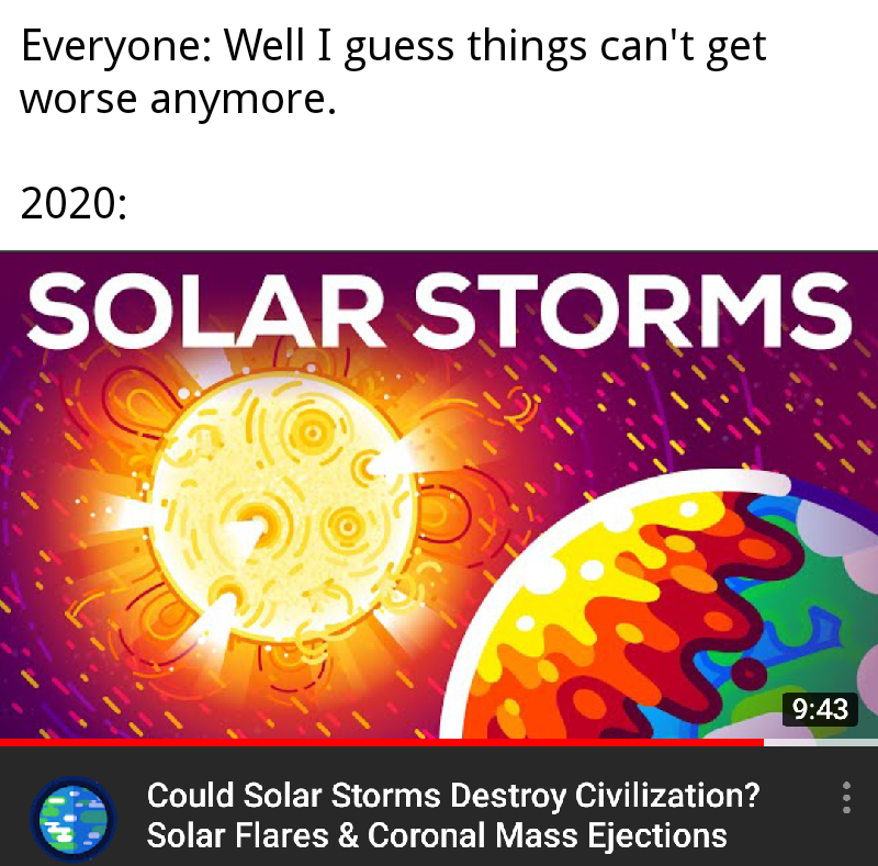 solar storms 2020 meme, what next 2020 meme, solar storm july 2020 meme, july 2020 meme, july 2020 memes, funny july 2020 meme, funny july 2020 memes, july 2020 joke, july 2020 jokes, 2020 meme, 2020 memes, funny 2020 joke, funny 2020 jokes, funny 2020 meme, funny 2020 memes, summer 2020 meme, summer 2020 memes, funny summer 2020 meme, funny summer 2020 memes, summer 2020 joke, summer 2020 jokes, funny summer 2020 joke, funny summer 2020 jokes