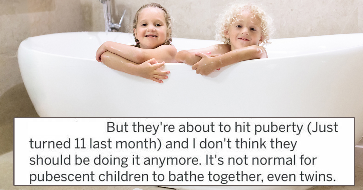 AITA for not wanting my twins to bathe together anymore, aita not wanting my twins to bathe together, not wanting my twins to bathe together anymore, aita not wanting 11 year old twins bathing together, aita not wanting 11 year old twins to bathe together, not wanting 11 year old twins to bathe together, not wanting our 11 year old children bathing together, aita not wanting our 11 year old children bathing together, aita not wanting our 11 years old children to bathe together, aita twins still bathe together