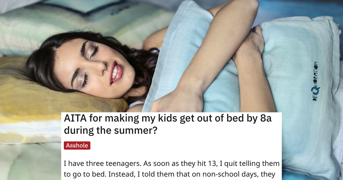 AITA for making my kids get out of bed by 8a during the summer?, AITA for making my kids get out of bed by 8a during the summer, aita making my kids get up at 8 am, aita making my kids get up early, aita making my kids get up at 8, aita for making my kids get up at 8a, AITA for making my kids get out of bed by 8 am during the summer?, AITA for making my kids get out of bed by 8 am during the summer, aita making my kids get up by 8, woman makes kids get up by 8, woman makes kids get up by 8 am, woman makes kids get up early on weekends, woman makes kids get up early during the summer, woman makes kids get up early