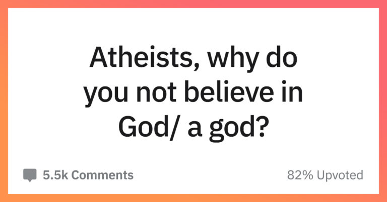 17 Atheists Reveal Why They Don’t Believe In A God