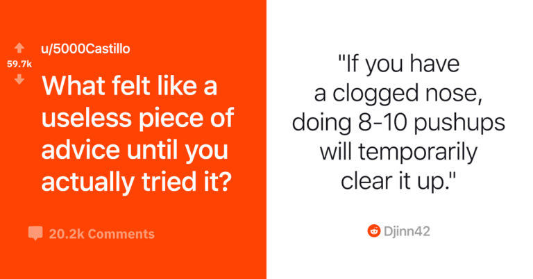 25 People Share The Advice They Thought Was Useless Until They Actually Tried Using It