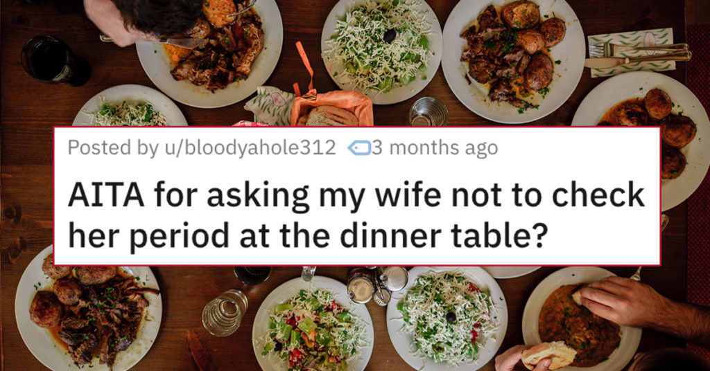 Man Asks If He Was Rude To Tell His Wife Not To Check On Her Period At