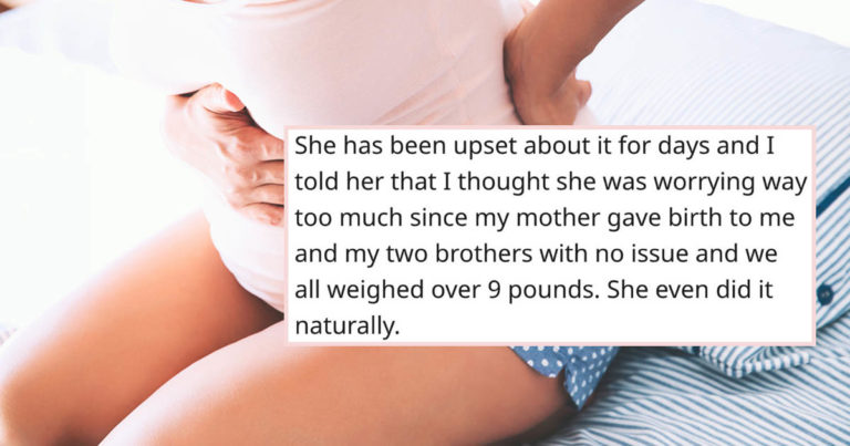 Husband Asks If Its Wrong To Tell Pregnant Wife His Mom “Had No Problems” Delivering 10-Pound Babies