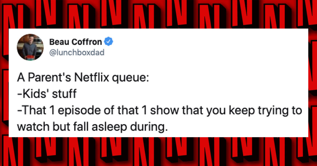 35 Of The Funniest Tweets About Netflix From Parents