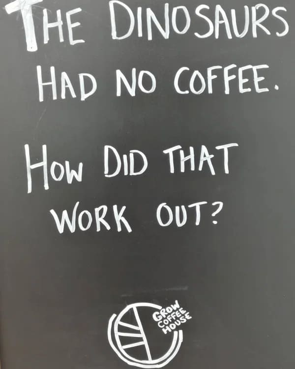 dinosaurs had no coffee funny coffee meme, coffee meme, coffee memes, funny coffee memes, funny coffee meme, hilarious coffee meme, need coffee meme, morning coffee meme, coffee time meme, drinking coffee meme, more coffee meme, memes about coffee, hilarious coffee memes, funny memes about coffee, coffee meme images, coffee meme pictures, funny meme about coffee, best coffee memes, meme about coffee, coffee lover meme, coffee lovers meme, joke about coffee, coffee joke, coffee jokes, funny joke about coffee, funny coffee jokes, funny coffee joke