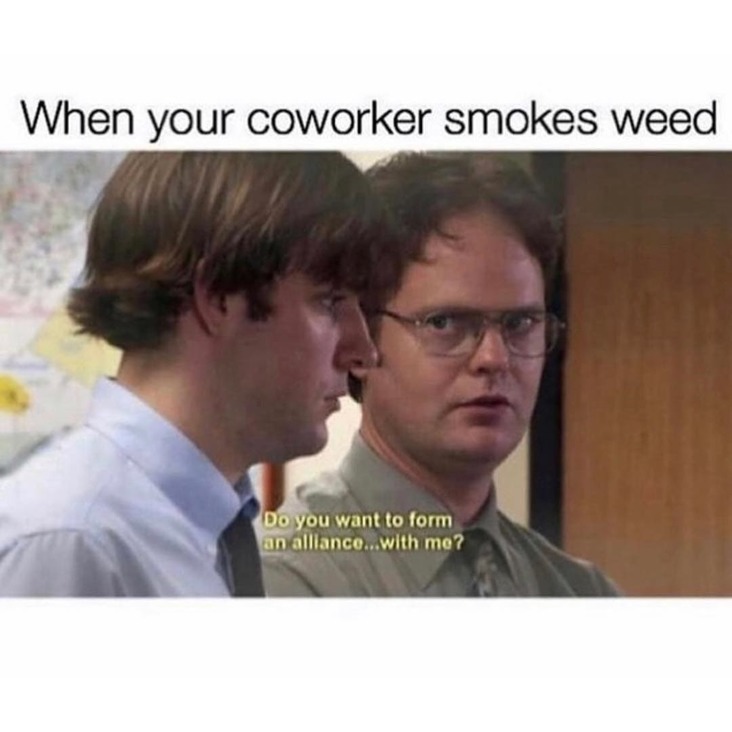 coworker smokes weed stoner meme, funny making alliance with weed smoking coworker stoner meme, stoner meme, stoner memes, funny stoner meme, funny stoner memes, meme stoner, memes stoner, memes about stoners, meme about stoners, memes about being a stoner, hilarious stoner meme, hilarious stoner memes, meme about being a stoner, smoking weed meme, smoking weed memes, weed smoking meme, weed smoking memes, weed meme, weed memes, funny weed meme, funny weed memes, meme weed, memes weed, meme weed funny, memes weed funny, cannabis meme, cannabis memes, funny cannabis meme, funny cannabis memes