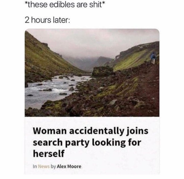 woman joins search party looking for herself stoner meme, funny edibles stoner meme, woman search party for herself stoner meme, edibles search party stoner meme, stoner meme, stoner memes, funny stoner meme, funny stoner memes, meme stoner, memes stoner, memes about stoners, meme about stoners, memes about being a stoner, hilarious stoner meme, hilarious stoner memes, meme about being a stoner, smoking weed meme, smoking weed memes, weed smoking meme, weed smoking memes, weed meme, weed memes, funny weed meme, funny weed memes, meme weed, memes weed, meme weed funny, memes weed funny, cannabis meme, cannabis memes, funny cannabis meme, funny cannabis memes