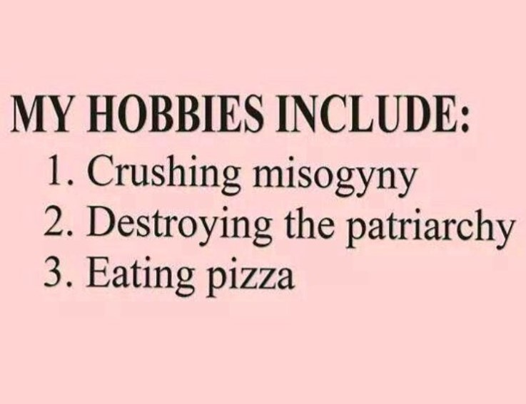 my hobbies include feminist meme, my hobbies feminist meme, funny hobbies feminist meme, feminist meme, feminist memes, best feminist meme, best feminist memes, funny feminist meme, funniest feminist meme, funniest feminist memes, funny feminist memes, memes about feminism, feminism meme, feminism memes, being a woman meme, being a woman memes, memes about being a woman, meme about being a woman, empowering women meme, empowering women memes, things women deal with meme, things women deal with memes, feminist images, feminist image, feminist picture, feminist pictures, feminist joke, feminist jokes, feminism joke, feminism jokes