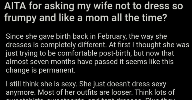 Man Asks If He Shouldn’t Have Told His Wife Who Gave Birth In February To Dress Sexier