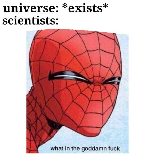 universe exists science meme, funny scientist universe exists science meme, science meme, science memes, funny science meme, funny science memes, meme science, memes science, meme about science, memes about science, science related meme, science related memes, nerdy science meme, nerdy science memes, funny nerdy meme, funny nerdy memes, nerdy meme, nerdy memes, science joke, sciences jokes, joke about science, jokes about science, science joke meme, science joke memes