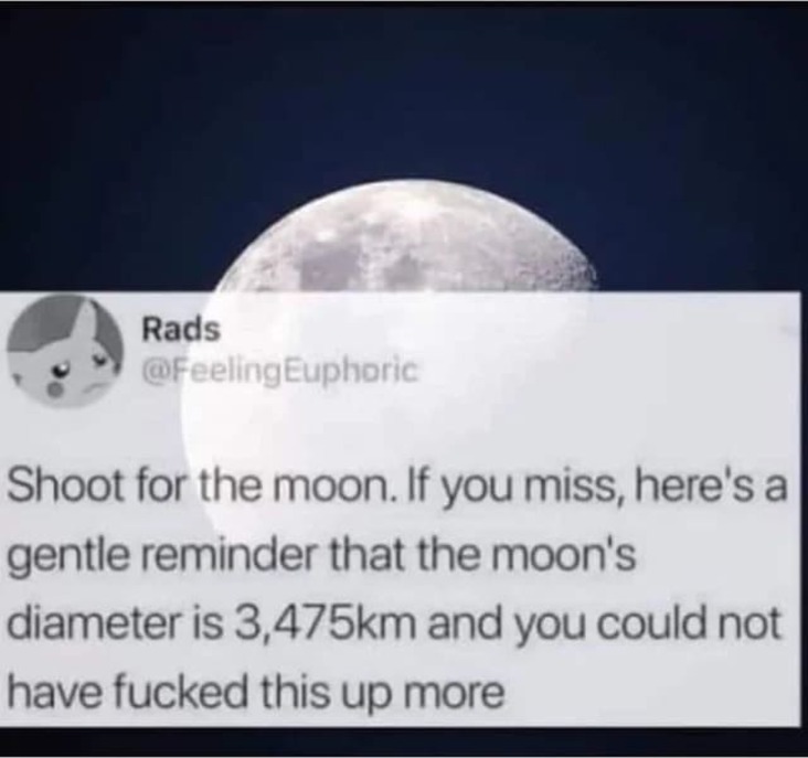 shoot for the moon science meme, shooting for the moon science meme, funny space science meme