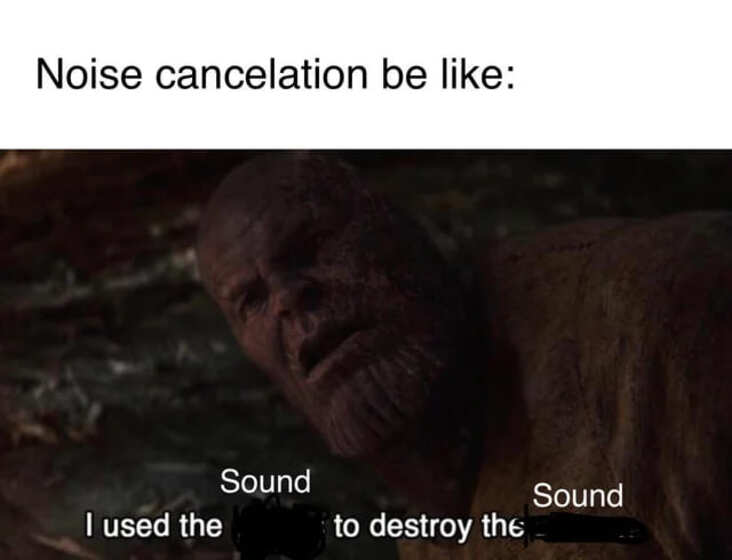 noise cancellation science meme, funny noise cancellation science meme, science meme, science memes, funny science meme, funny science memes, meme science, memes science, meme about science, memes about science, science related meme, science related memes, nerdy science meme, nerdy science memes, funny nerdy meme, funny nerdy memes, nerdy meme, nerdy memes, science joke, sciences jokes, joke about science, jokes about science, science joke meme, science joke memes, clever science meme, clever science memes, smart science meme, smart science memes