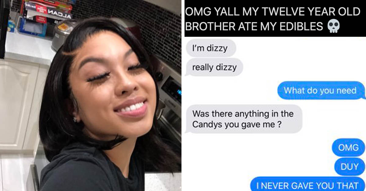 Woman Shares Texts From 12-YO Brother Who Ate Weed Edibles