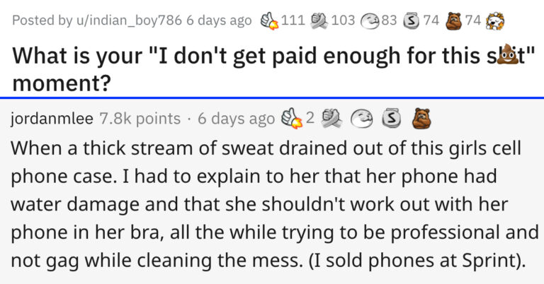 People Are Sharing Their “I Don’t Get Paid Enough For This” Stories (21 Posts)