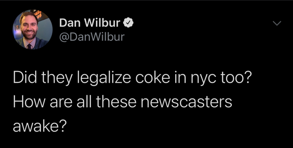 Funny tweet about legal drugs asking if coke is legal in NYC because the news anchors are still awake